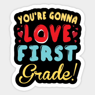 You're Gonna Love First Grade Student Teacher Back To School Sticker